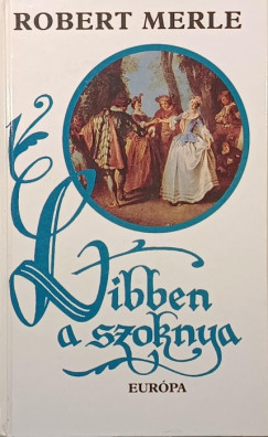 Robert Merle - Libben a szoknya