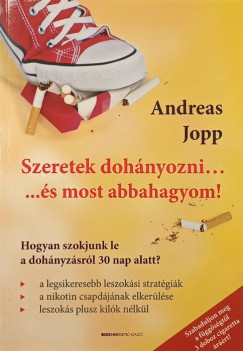Andreas Jopp - Szeretek dohányozni... és most abbahagyom!