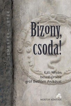 Kli Istvn   (Szerk.) - Bizony, csoda!