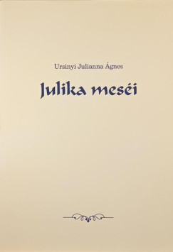 Ursinyi Julianna gnes - Julika mesi