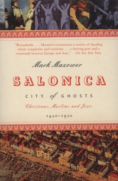 Mark Mazower - Salonica, City of Ghosts