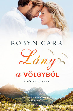 Robyn Carr - Lány a völgybõl