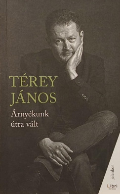 Térey János - Árnyékunk útra vált