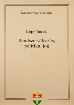 Ispy Tams - Rendszervltozs, politika, jog