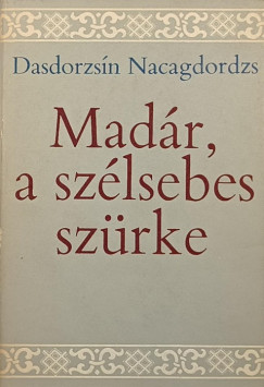 Dasdorzsín Nacagdordzs - Madár, a szélsebes szürke