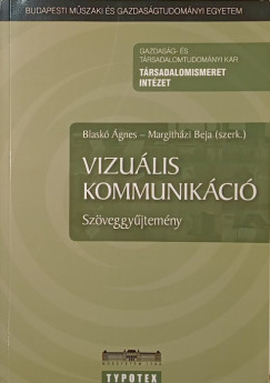 Blask gnes   (Szerk.) - Margithzi Beja   (Szerk.) - Vizulis kommunikci - Szveggyjtemny