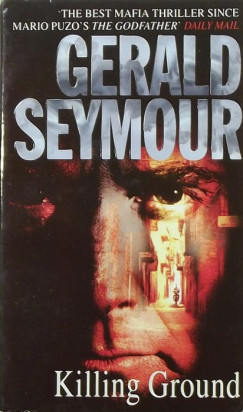 Gerald Seymour - Killing Ground