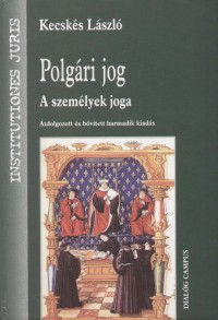 Kecsks Lszl - Polgri jog - A szemlyek joga