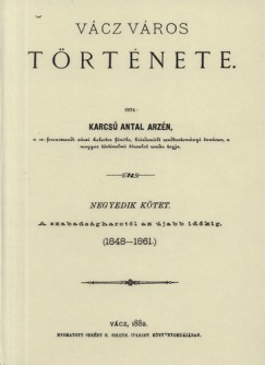 Karcs Antal Arzn - Vcz vros trtnete IV.