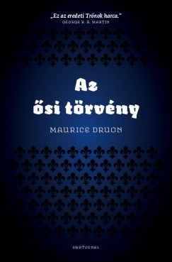 Maurice Druon - Az �si t�rv�ny