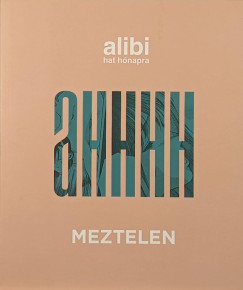 Alexander Brody  (Szerk.) - Alibi hat hnapra 21. - Meztelen