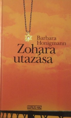Barbara Honigmann - Zohara utazsa