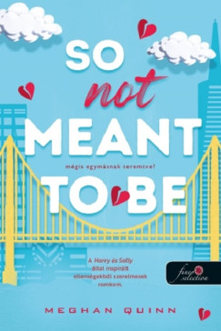 Meghan Quinn - So Not Meant To Be - Mégis egymásnak teremtve?