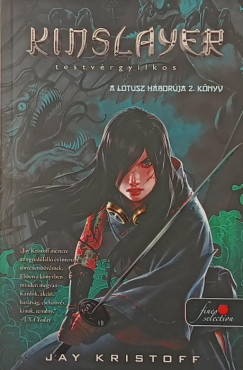 Jay Kristoff - Kinslayer - Testv�rgyilkos
