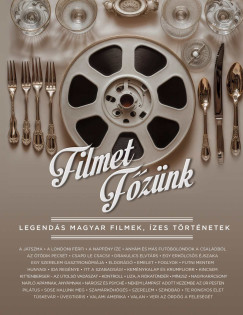 Tusjak Marianna  (Szerk.) - Filmet fznk - Legends magyar filmek, zes trtnetek