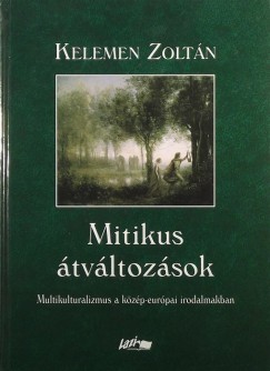 Kelemen Zoltn - Mitikus tvltozsok