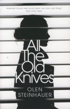 Olen Steinhauer - All the Old Knives