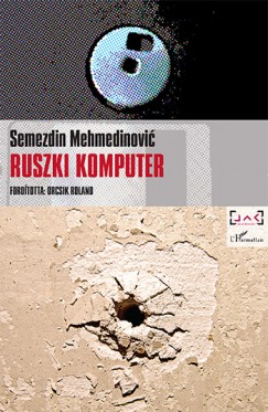 Semezdin Mehmedinovic - Ruszki komputer