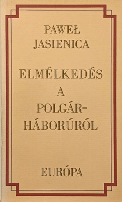 Pawel Jasienica - Elm�lked�s a polg�rh�bor�r�l