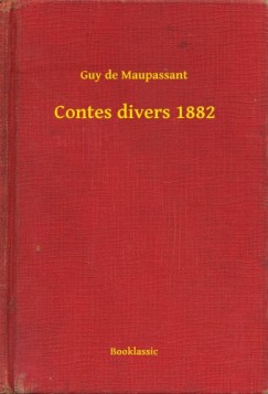 Guy De Maupassant - Contes divers 1882