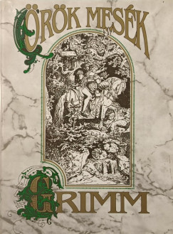 Carl Wilhelm Grimm - Jacob Grimm - Grimm Testvérek - Gyermek- és családi mesék