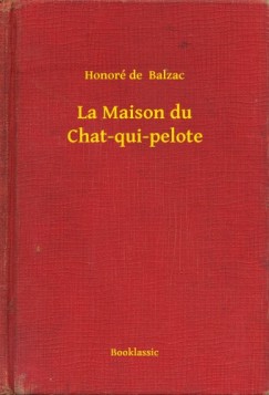 Honor� De Balzac - La Maison du Chat-qui-pelote