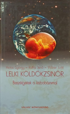 Hidas Gy�rgy - Raffai Jen� - Vollner Judit - Lelki k�ld�kzsin�r