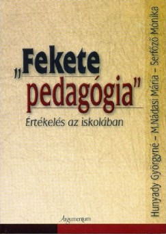 Hunyady Gyrgyn - M. Ndasi Mria - Serfz Mnika - "Fekete pedaggia"