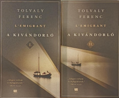 Tolvaly Ferenc - A kivndorl I-II.