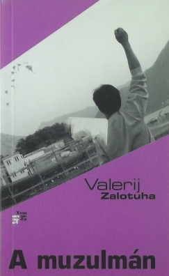 Valerij Zalotuha - A muzulmn