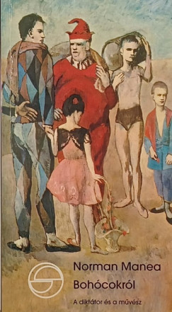 Norman Manea - Bohócokról