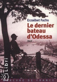 Fuchs Erzsbet - Le dernier bateau d'Odessa