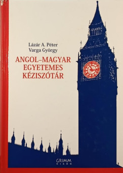 Lzr A. Pter   (Szerk.) - Varga Gyrgy   (Szerk.) - Angol-magyar egyetemes kzisztr