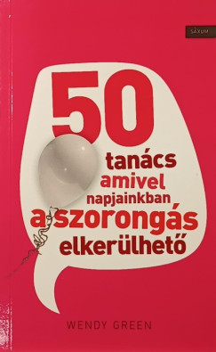 Wendy Green - 50 tancs amivel, napjainkban a szorongs elkerlhet