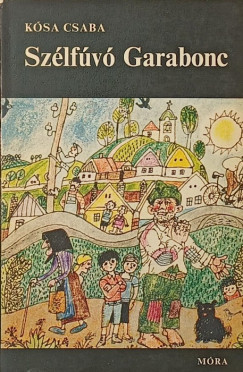 Kósa Csaba - Szélfúvó Garabonc
