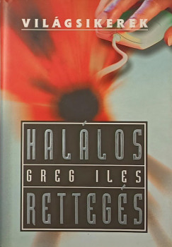 Greg Iles - Hal�los retteg�s