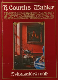 Hedwig Courths-Mahler - A visszatr mlt