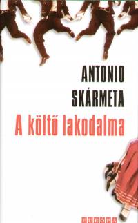 Antonio Skrmeta - A klt lakodalma