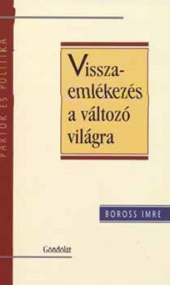 Boross Imre - Visszaemlkezs a vltoz vilgra