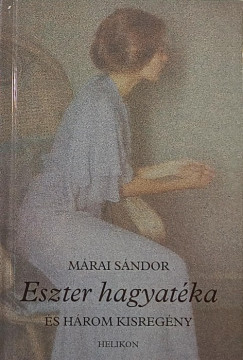 Mrai Sndor - Eszter hagyatka s hrom kisregny