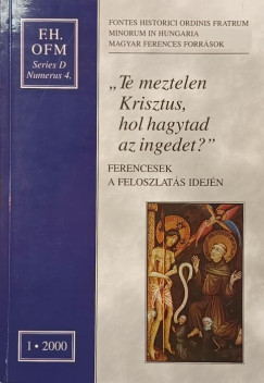 Fáy Zoltán (Szerk.) - Varga Imre Kapisztrán (Szerk.) - "Te meztelen Krisztus, hol hagytad az ingedet?"