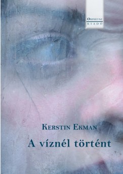 Kerstin Ekman - A vznl trtnt