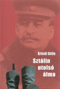 Kristf Attila - Sztlin utols lma