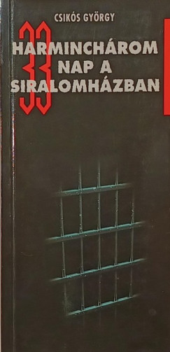 Csiks Gyrgy - Harminchrom nap a siralomhzban
