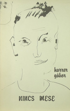 Harrer Gbor - Nincs mese (dediklt)