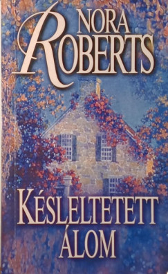 Nora Roberts - Ksleltetett lom