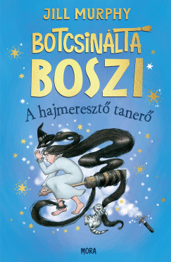 Jill Murphy - Botcsinlta boszi - A hajmereszt taner