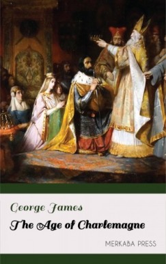 James George - The Age of Charlemagne