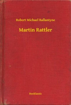 Robert Michael Ballantyne - Martin Rattler