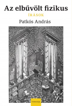 Patks Andrs - Az elbvlt fizikus